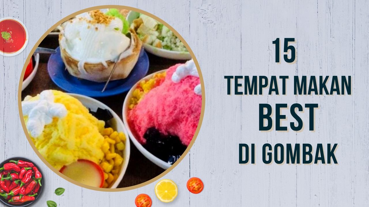 Cover Imej Tempat Makan Best di Gombak