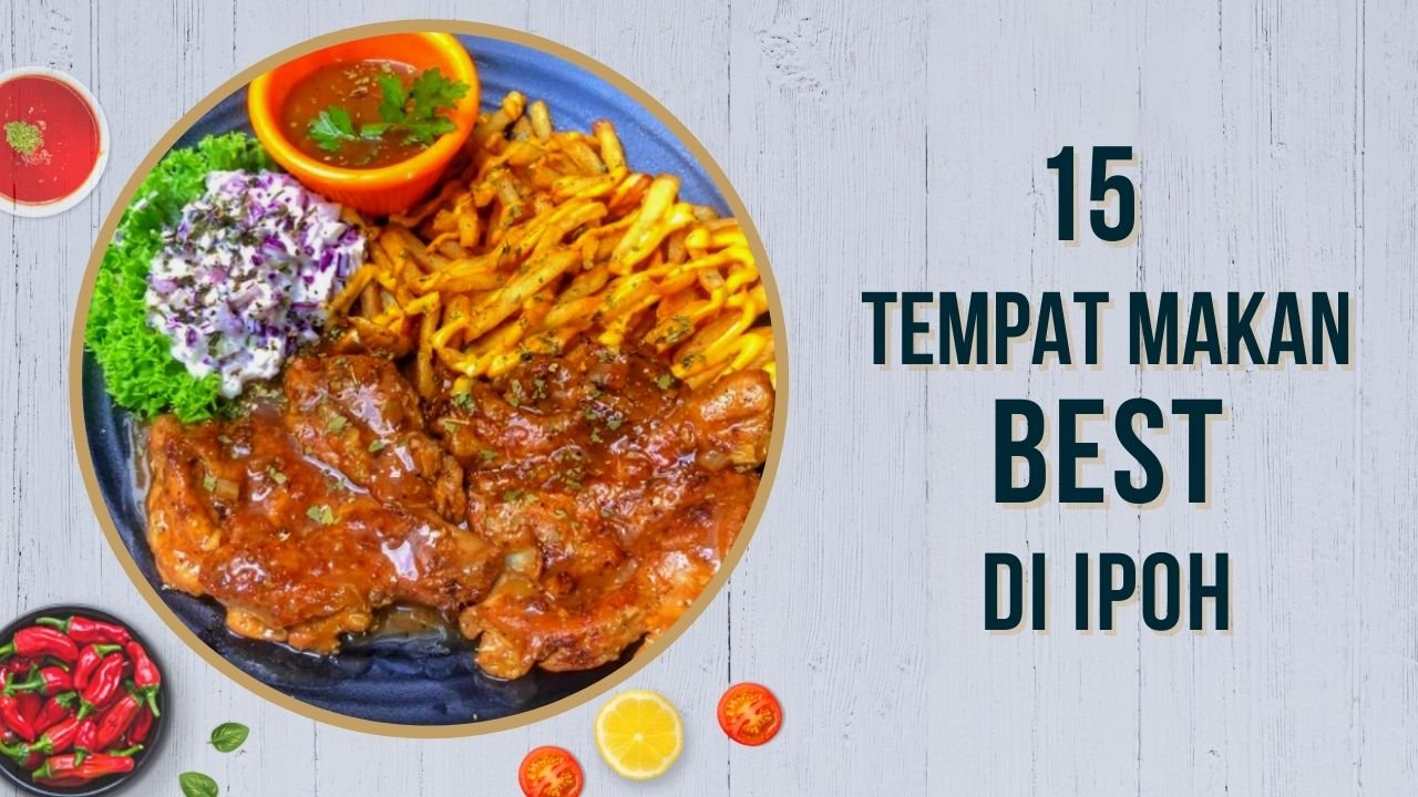 Cover Imej Tempat Makan Best di Ipoh