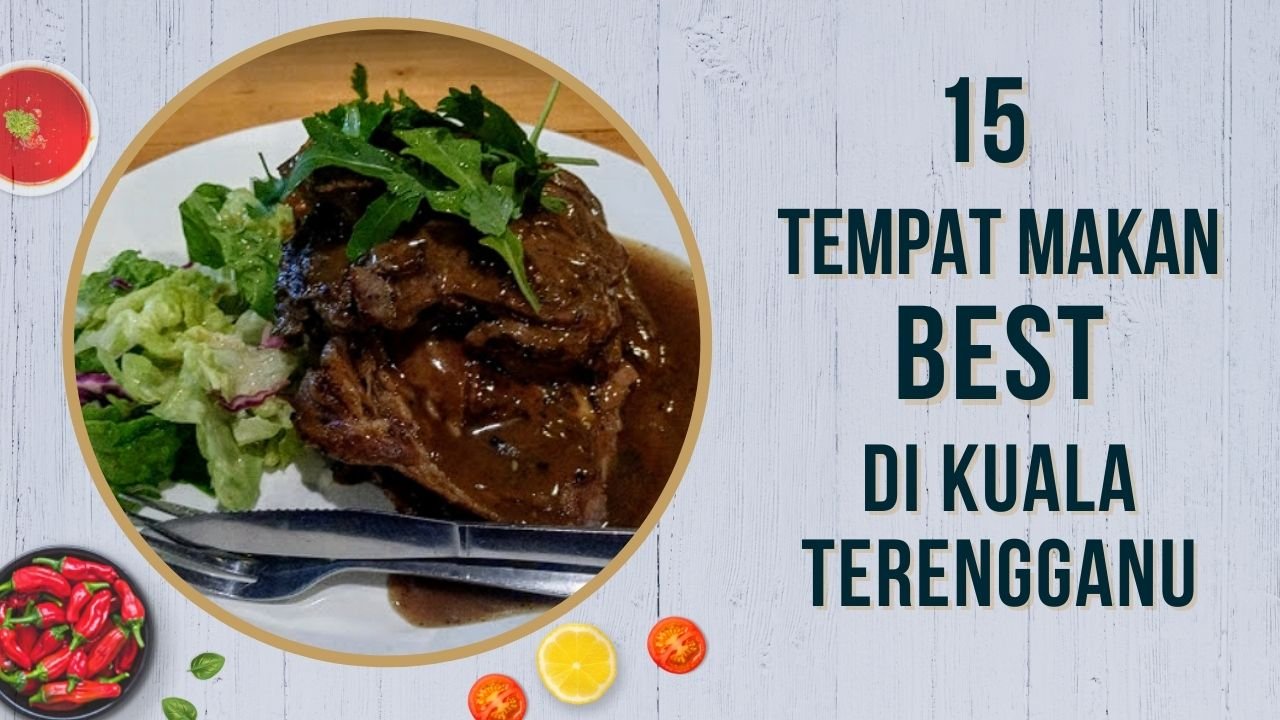 Cover Imej Tempat Makan Best di Kuala Terengganu