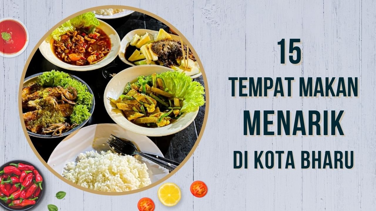 Cover Imej Tempat Makan Menarik Di Kota Bharu