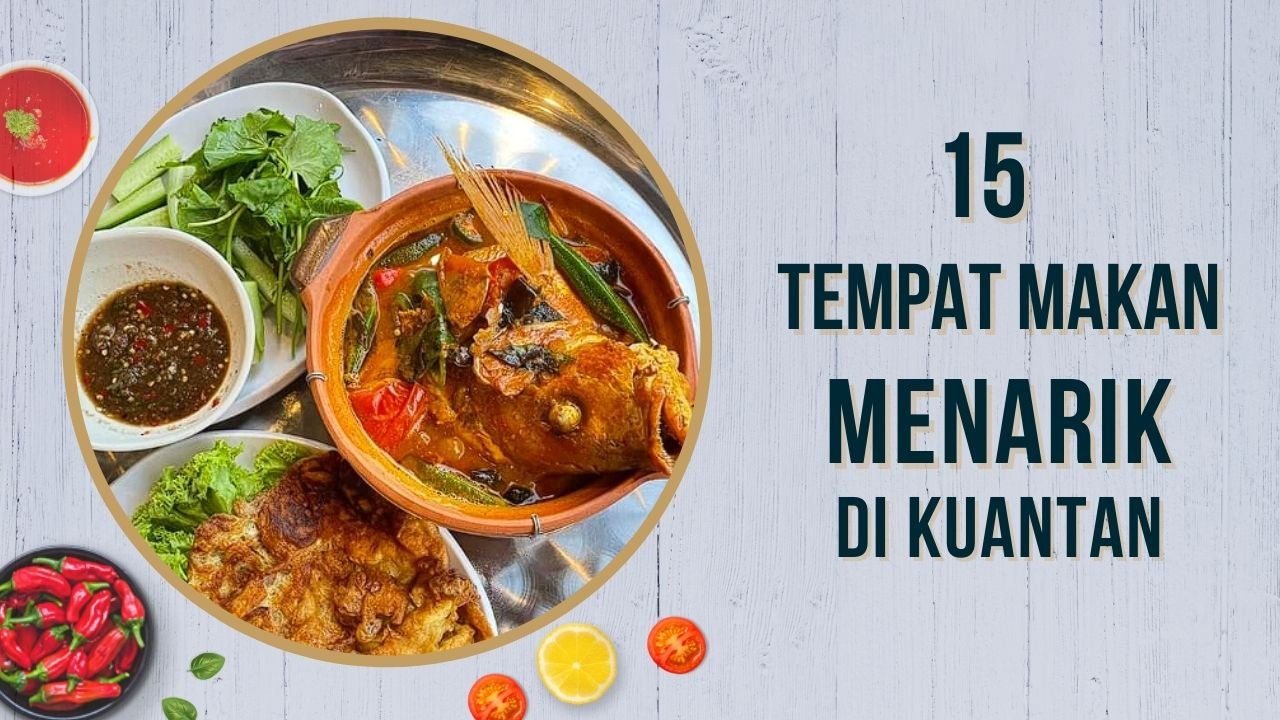 Cover Imej Tempat Makan Menarik Di Kuantan