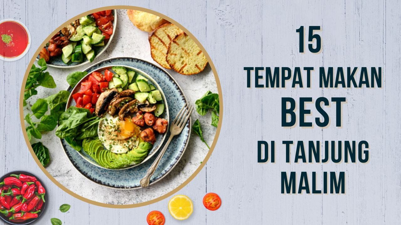 Cover Imej Tempat Makan Best di Tanjung Malim