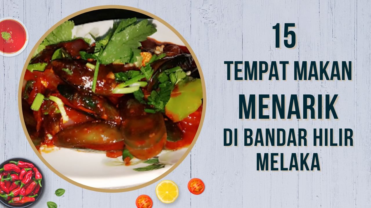 Cover Imej Tempat Makan Menarik Di Bandar Hilir Melaka