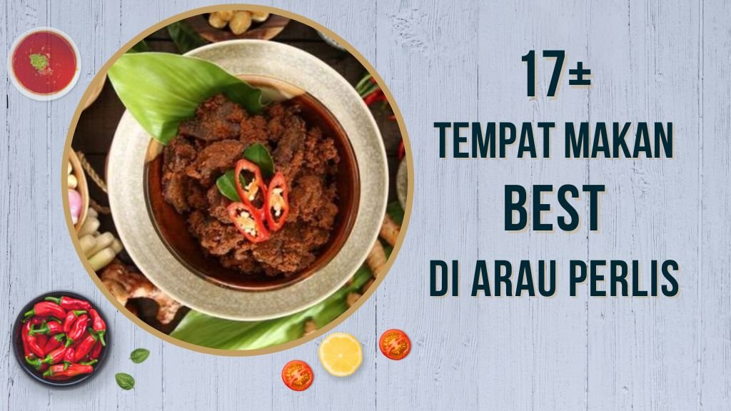 Cover Tempat Makan Best Di Arau Perlis