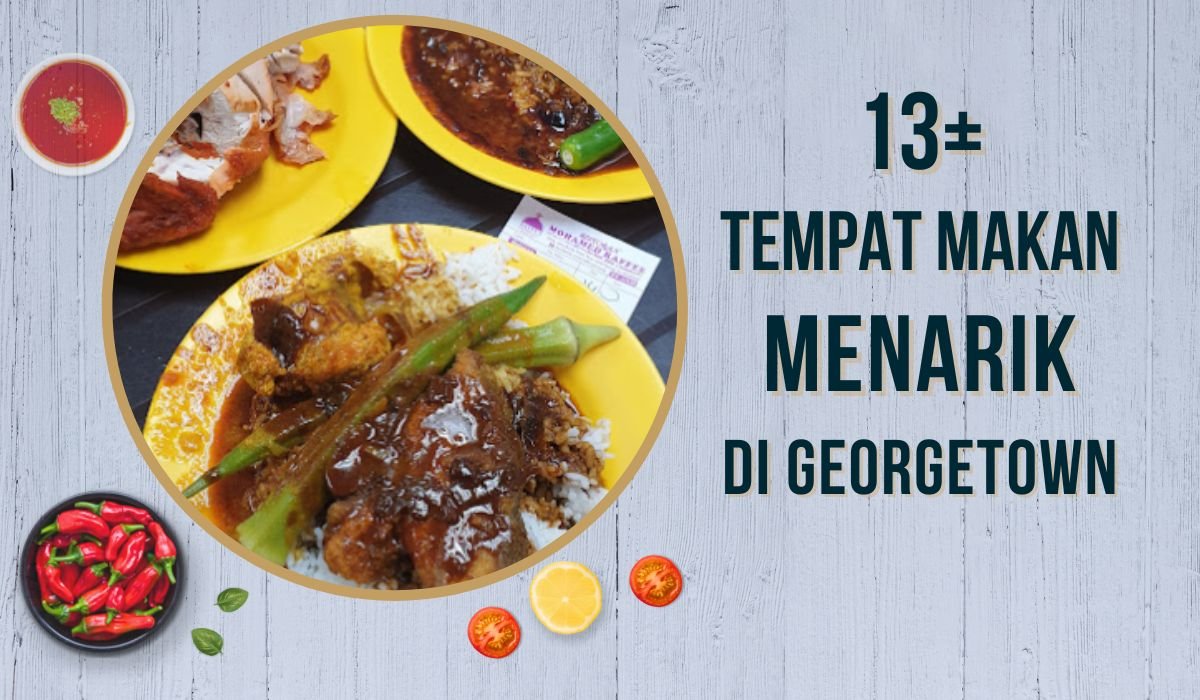 Cover Tempat Makan Menarik di Georgetown