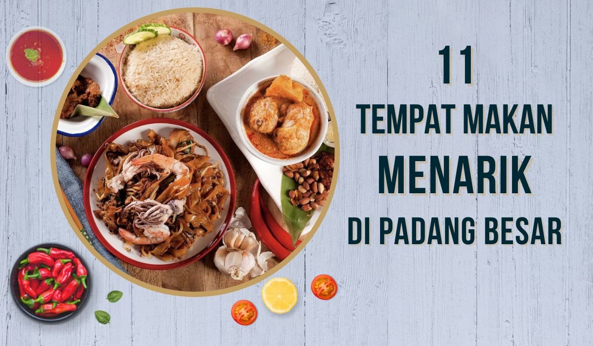 Cover Tempat Makan Menarik di Padang Besar