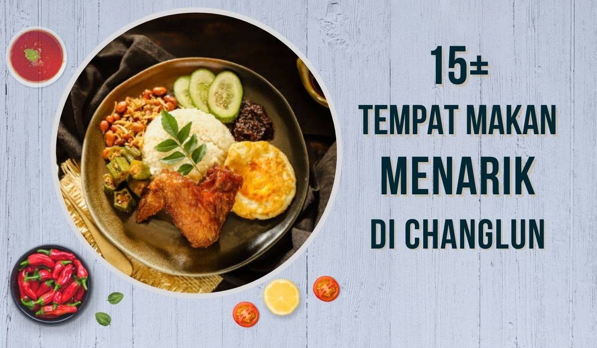 Cover Tempat Makan Menarik Di Changlun