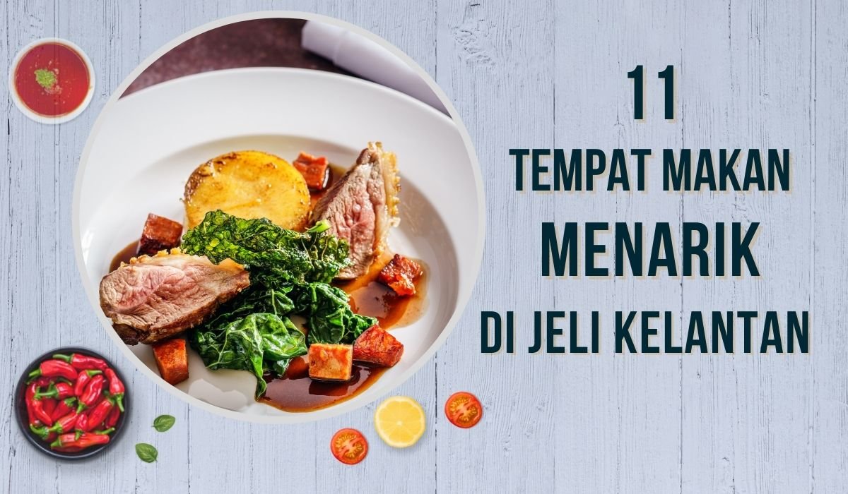 Cover Tempat Makan Menarik Di Jeli Kelantan