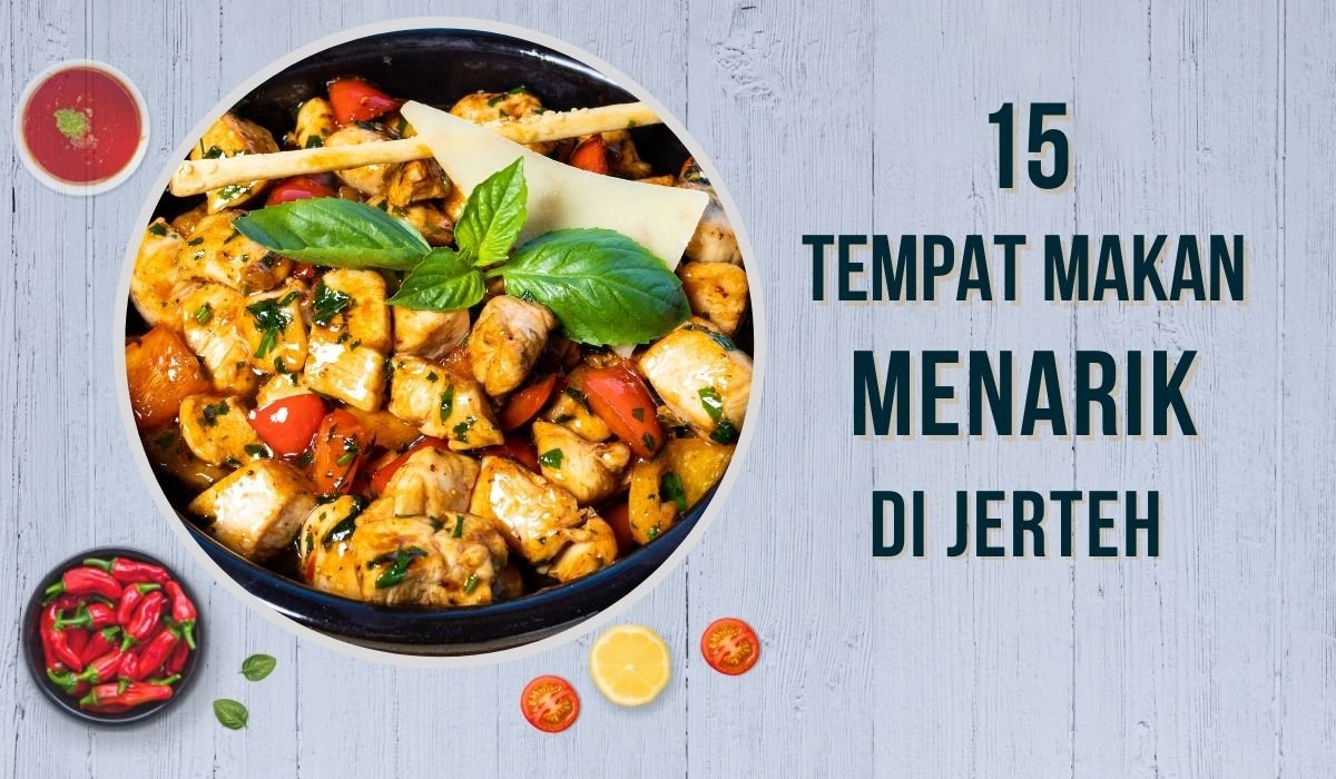 Cover Tempat Makan Menarik Di Jerteh