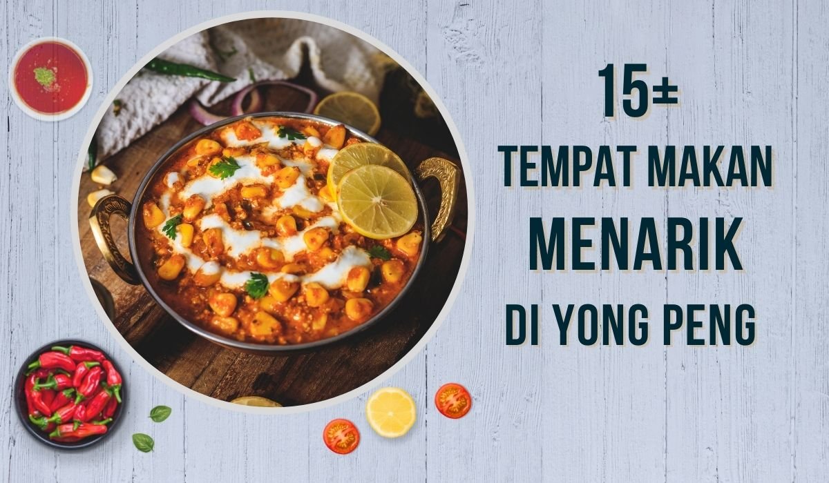 Cover Tempat Makan Menarik Di Yong Peng